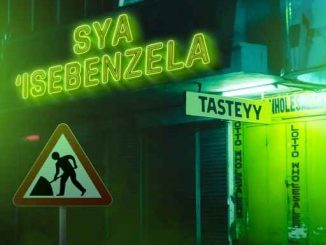 Tasteyy & Zano – Sya’Isebenzela