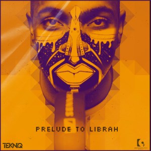 EP: TekniQ – Prelude To Librah
