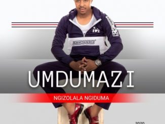 Umdumazi – Umlaba (Ngizolala Ngiduma)