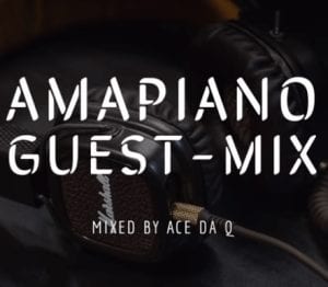 Ace da Q – AMAPIANO GUEST-MIX 6 Ft. Chameleon, Mambisa II, Sgubu Ses Excellent