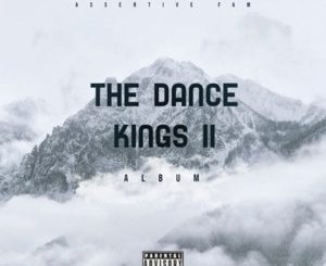 ALBUM: Assertive Fam – The Dance Kings II