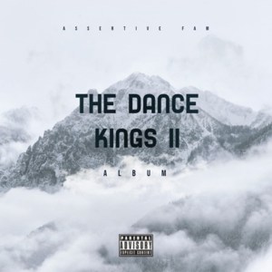 ALBUM: Assertive Fam – The Dance Kings II