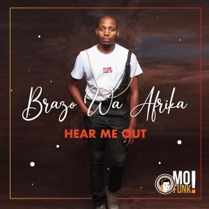 Album: Brazo Wa Afrika – Hear Me Out