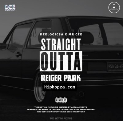 DeeLogic X Mr Cee – Straight Outta Reiger Park (Wie Se Kind Is Die)