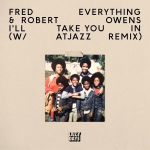 Fred Everything & Robert Owens – I’ll Take You In EP