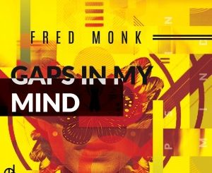 EP: Fred Monk – Gaps In My Mind