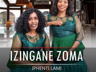 Izingane Zoma – Iphenti Lami