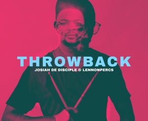 Josiah de Disciple & LennonPercs – Time & Place