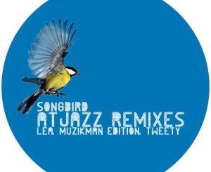 Lea, Muzikman Edition – Songbird (Atjazz Remixes)