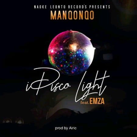 Manqonqo – I Disco Light Ft. Emza