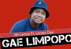 Mr Lenzo – Gae Limpopo Ft. Lerato Dee (Original)
