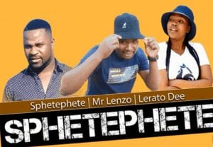 Sphetephete, Mr Lenzo x Lerato Dee – Sphetephete (Original)