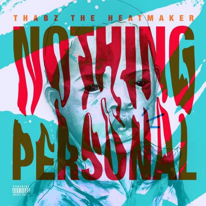 Thabz The Heatmaker – Nothing Personal (Mixtape)