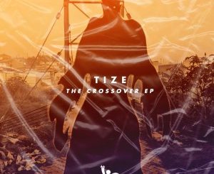 EP: Tize – The Crossover