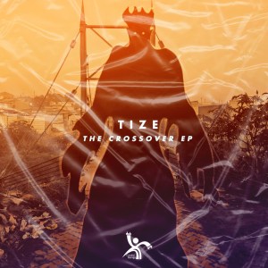 EP: Tize – The Crossover