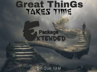 UNIQUE FAM – Great Things Take Time