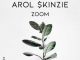 Arol $kinzie – Zoom (Original Mix)
