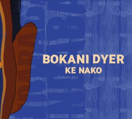 Bokani Dyer Ke Nako Download Mp3