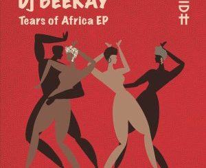 EP: Dj Beekay – Tears of Africa
