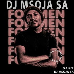 Dj Msoja SA – For Men (Afro Tech)