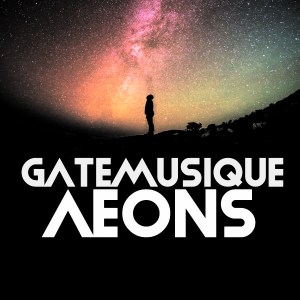 GateMusique – Aeons (Original Mix)
