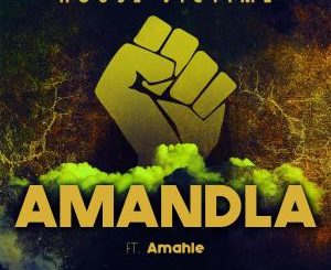 House Victimz – Amandla Ft. Amahle