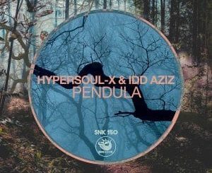 HyperSOUL-X, Idd Aziz – Pendula (Main HT) HyperSOUL-X, Idd aziz – Pendula (Afro HT)