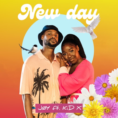 JØY – New Day Ft. Kid X