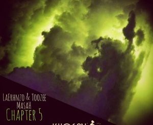 LaErnhzo & TooZee – Chapter 5 Ft. Masah