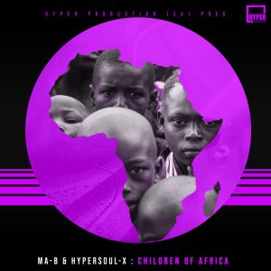 Ma-B & HyperSOUL-X – Children Of Africa (Main V-HT)
