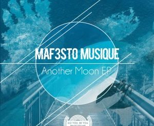 EP: Maf3sto Musique – Another Moon