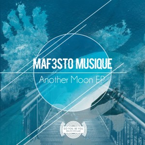 EP: Maf3sto Musique – Another Moon
