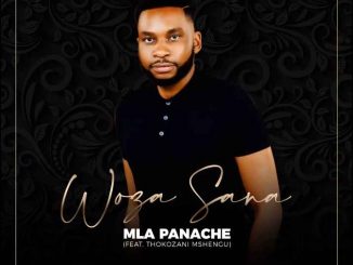 Mla Panache – Woza Sana Ft. Thokozani Mshengu