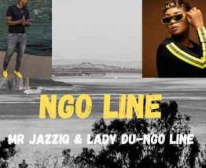 Mr jazziq & Lady Du – Ngo Line