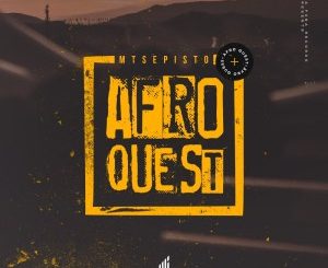 EP: Mtsepisto – Afro Quest