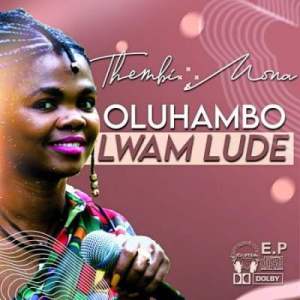 EP: Thembi Mona – Oluhambo Lwam Lude