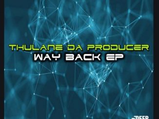 Thulane Da Producer – Way Back
