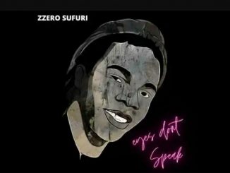 Zero Sufuri – Eyes Don't Speak