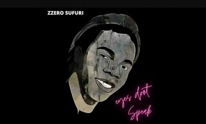 Zero Sufuri – Eyes Don't Speak
