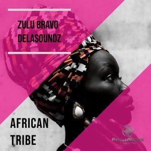 Zulu Bravo & DeLAsoundz – African Tribe