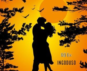 DJ Ex – Ingoduso (Original Mix)