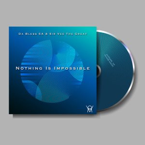 EP: Da Bless SA & Sir Vee The Great – Nothing Is Impossible