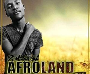 EP: Dj Msoja SA – Afro Land