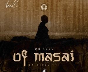 Dr Feel – Of Masai (Original Mix)