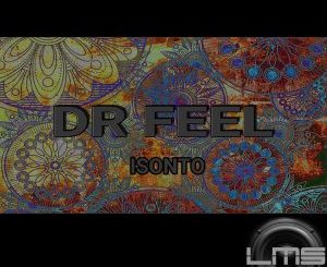 Dr Feel – iSonto (Original Mix)