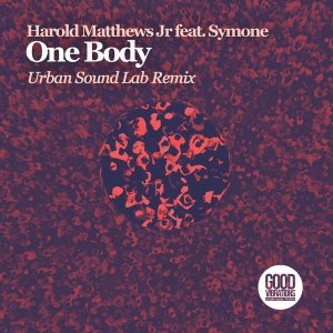 Harold Matthews Jr, Symone Davis – One Body (Urban Sound Lab Remix)