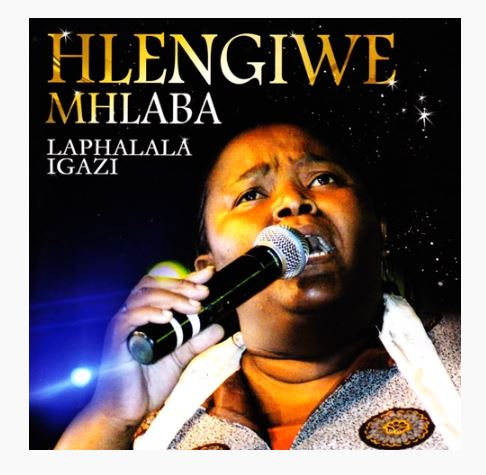 Hlengiwe Mhlaba Phezulu Enkosini Mp3 Download Fakaza