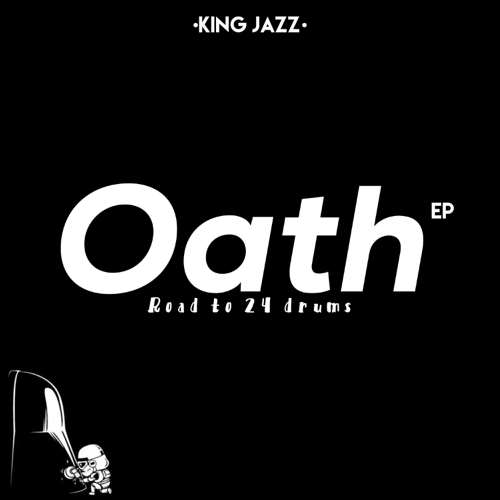 Album: King Jazz – Oath (Road to 24 Drums)