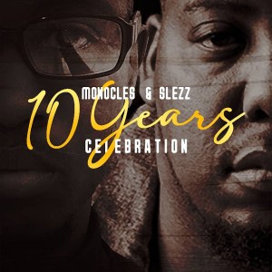 ALBUM: Monocles & Slezz – 10 Years Celebration