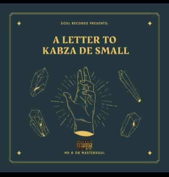 Mr 606 Mastersoul – A Letter To Kabza De Small